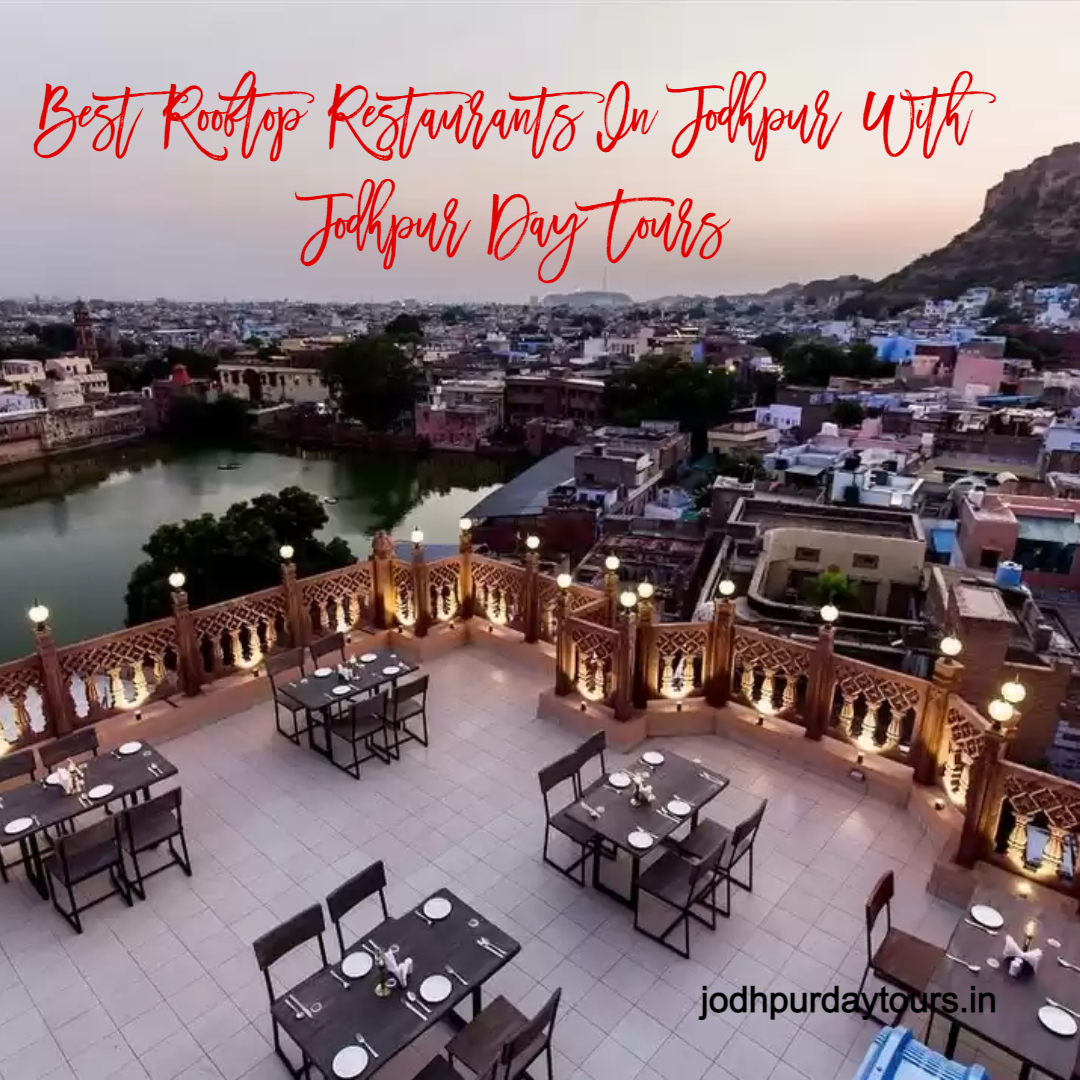 Read more about the article Best Rooftop Restaurants In Jodhpur With Jodhpur Day Tours